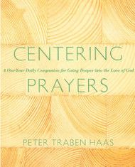Centering Prayers: A One-Year Daily Companion for Going Deeper