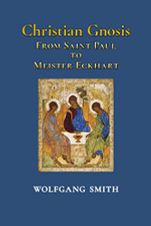Christian Gnosis: From Saint Paul to Meister Eckhart