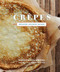 Crepes: 50 Savory and Sweet Recipes