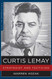 Curtis LeMay: Strategist and Tactician (The Generals)