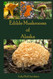 Edible Mushrooms of Alaska (The Mushrooms Of Alaska)