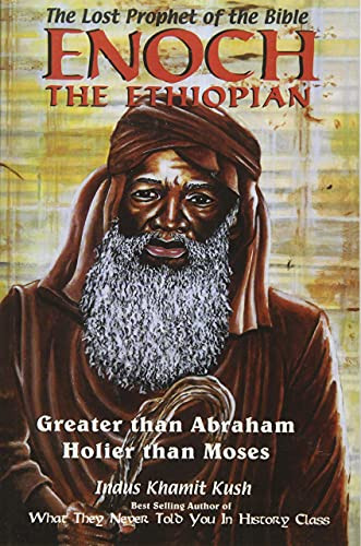 Enoch The Ethiopian: The Lost Prophet of the Bible