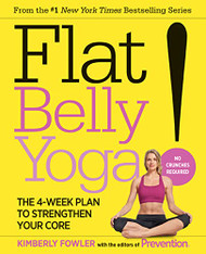 Flat Belly Yoga!: The 4-Week Plan to Strengthen Your Core