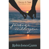 Forever With You (Christy & Todd the Married Years)