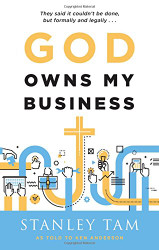 God Owns My Business: They Said It Couldn't Be Done But Formally and Legally...