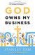 God Owns My Business: They Said It Couldn't Be Done But Formally and Legally...