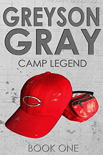 Greyson Gray: Camp Legend (The Greyson Gray Series) (Volume 1)
