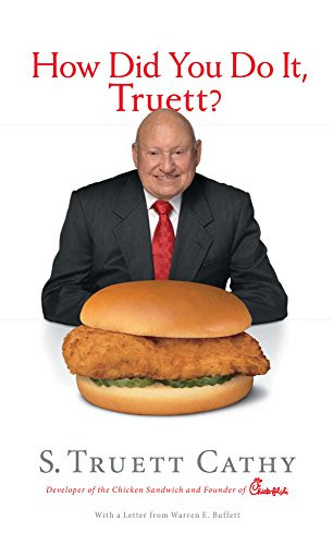 How Did You Do It Truett?: A Recipe for Success