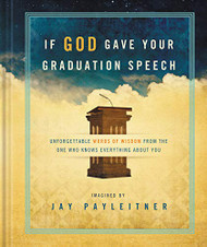 If God Gave Your Graduation Speech