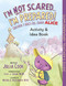 I'm Not Scared... I'm Prepared Activity & Idea Book