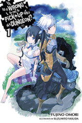 Is It Wrong to Try to Pick Up Girls in a Dungeon? Vol. 1 - light novel