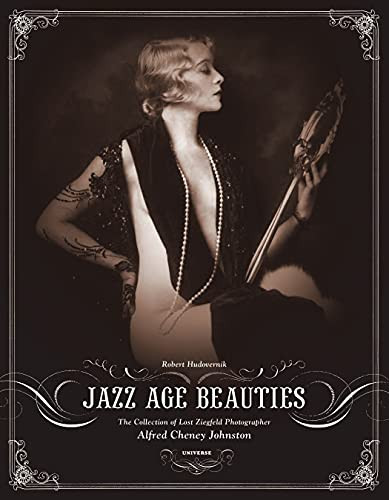 Jazz Age Beauties: The Lost Collection of Ziegfeld Photographer