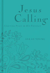 Jesus Calling - Deluxe Edition Teal Cover: Enjoying Peace in His Presence