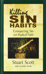 Killing Sin Habits: Conquering Sin with Radical Faith