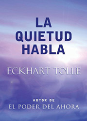 La Quietud Habla: Stillness Speaks Spanish-Language Edition