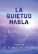 La Quietud Habla: Stillness Speaks Spanish-Language Edition