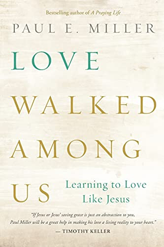 Love Walked among Us: Learning to Love Like Jesus