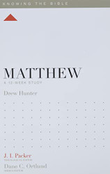 Matthew: A 12-Week Study (Knowing the Bible)