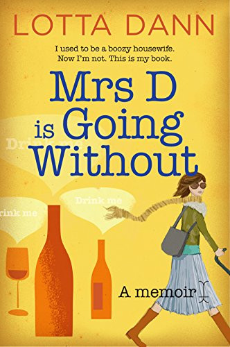 Mrs D is Going Without: A Memoir