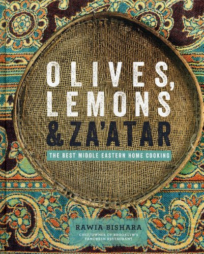 Olives Lemons & Za'atar: The Best Middle Eastern Home Cooking