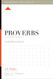 Proverbs: A 12-Week Study (Knowing the Bible) Proverbs: A 12-Week Study (Knowing the Bible)