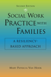 Social Work Practice With Families : A Resiliency-Based Approach