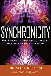 Synchronicity: The Art of Coincidence Choice and Unlocking Your Mind