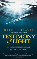 Testimony of Light: An Extraordinary Message of Life After Death