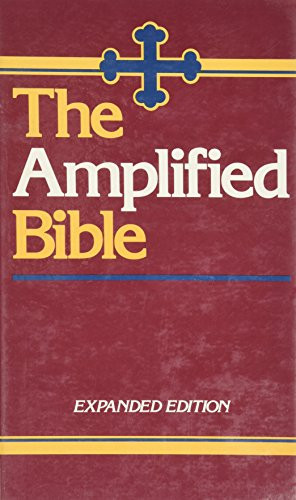 Amplified Bible: Old and New Testaments Expanded Edition