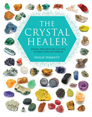 Crystal Healer: Crystal prescriptions that will change your life forever