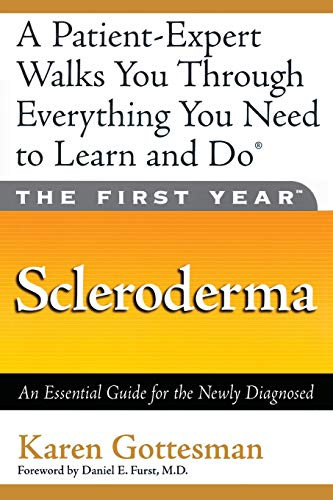 First Year: Scleroderma: An Essential Guide for the Newly Diagnosed