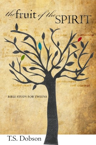 Fruit of the Spirit: A Bible Study for Tweens