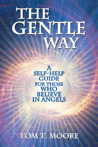 Gentle Way: A Self-Help Guide for those who Believe in Angels