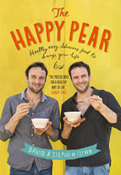 Happy Pear: Healthy Easy Delicious Food to Change Your Life