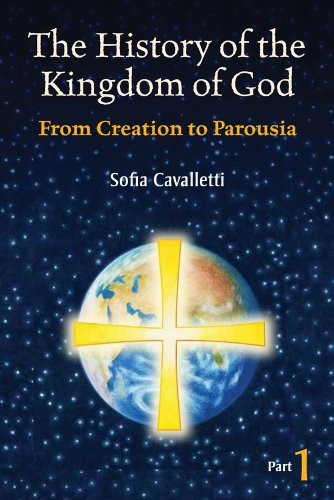 History of the Kingdom of God Part 1: From Creation to Parousia