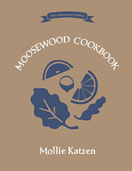 Moosewood Cookbook: 40th Anniversary Edition