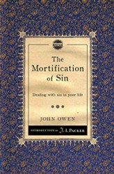 Mortification of Sin: Dealing with sin in your life