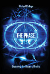 Phase: Shattering the Illusion of Reality