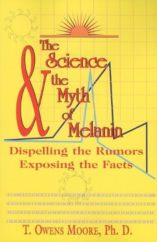 Science and the Myth of Melanin: Exposing the Truths