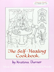 Self-Healing Cookbook: Whole Foods to Balance Body Mind & Moods