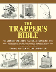 Trapper's Bible: The Most Complete Guide on Trapping and Hunting Tips Ever