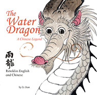 Water Dragon: A Chinese Legend - English and Chinese bilingual text