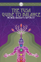 YUSA Guide To Balance: Mind Body Spirit