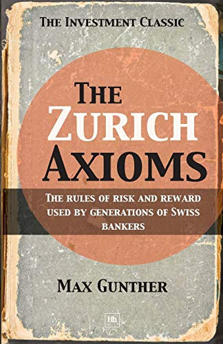 Zurich Axioms: The rules of risk and reward used by