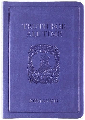 Truth For All Time: A Brief Outline of the Christian Faith