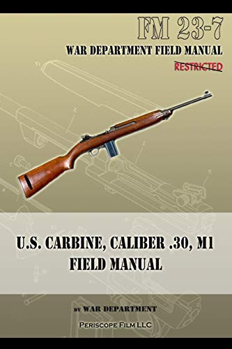 U.S. Carbine Caliber .30 M1 Field Manual: FM 23-7