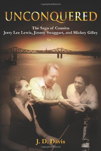 Unconquered: The Saga of Cousins Jerry Lee Lewis