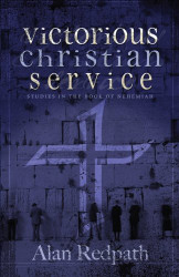 Victorious Christian Service: Studies in the Book of Nehemiah