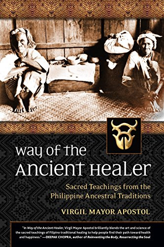 Way of the Ancient Healer: Sacred Teachings from the Philippine