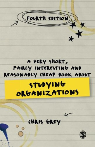 Very Short Fairly Interesting and Reasonably Cheap Book About Studying Organizations